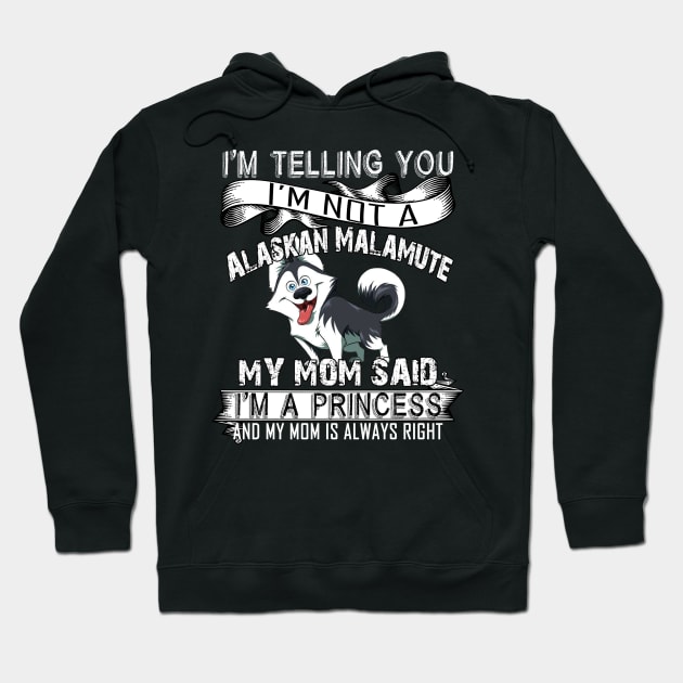 I'm telling you i'm not a alaskan malamute Hoodie by mazurprop